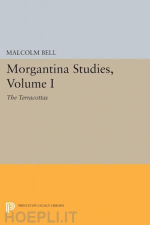 bell m - morgantina studies, volume i – the terracottas