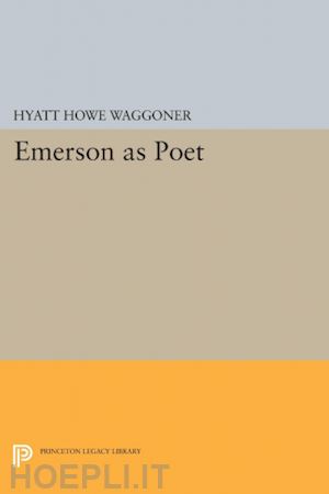 waggoner hyatt howe - emerson as poet