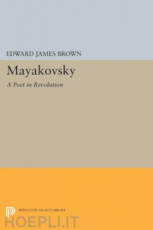 brown edward james - mayakovsky – a poet in the revolution