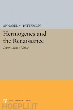patterson annabel m. - hermogenes and the renaissance – seven ideas of style