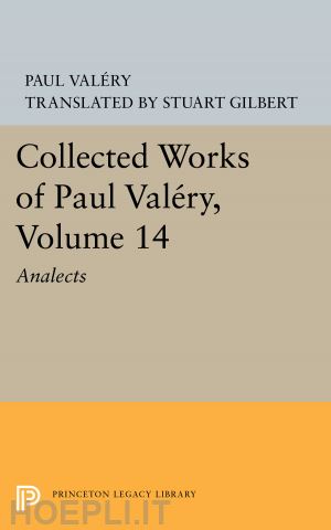 valéry paul - collected works of paul valery, volume 14 – analects
