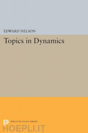 nelson edward - topics in dynamics – i: flows