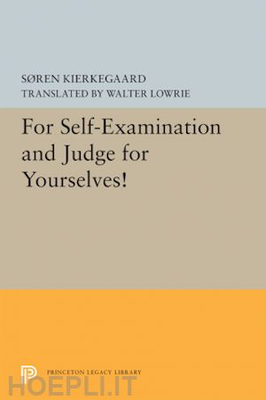 kierkegaard søren; lowrie walter - for self–examination and judge for yourselves!
