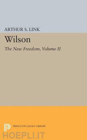link arthur s. - wilson, volume ii – the new freedom