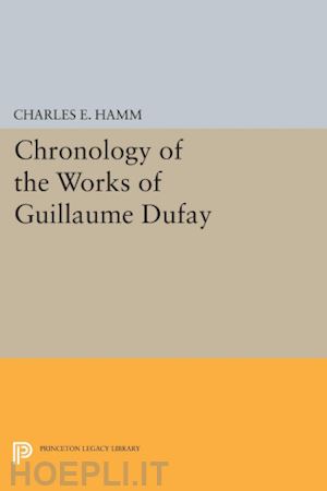 hamm charles edward - chronology of the works of guillaume dufay