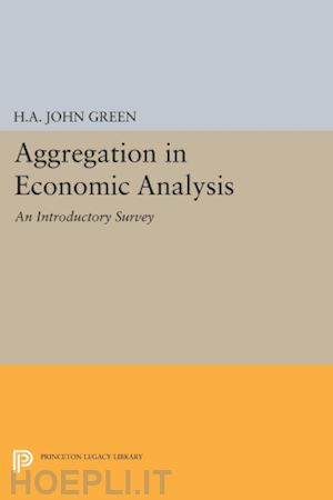 green h.a. john - aggregation in economic analysis