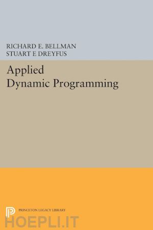 bellman richard e.; dreyfus stuart e - applied dynamic programming