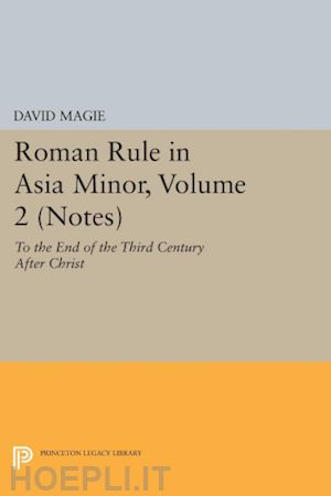 magie david - roman rule in asia minor, volume 2 – to the end of the third century after christ