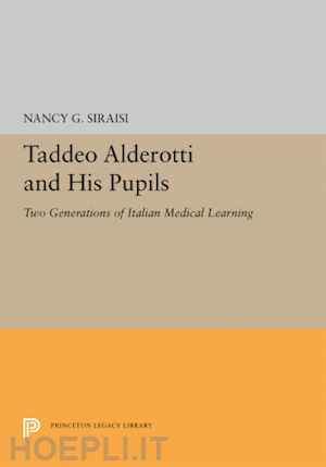 siraisi nancy g. - taddeo alderotti and his pupils – two generations of italian medical learning
