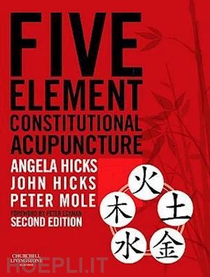 hicks a.  hicks j.  mole p. - five element constitutional acupuncture