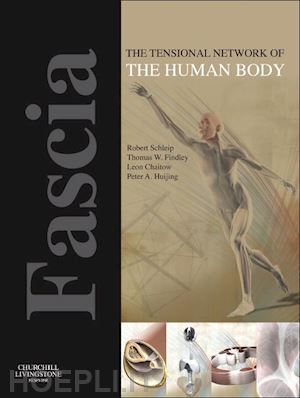 chaitow l. schleip r.  findley t.w.  huijingp. - fascia: the tensional network of the human body