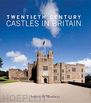 de moubray amicia - twentieth century castles in britain