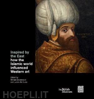  - inspired by the east: how the islamic world influenced western art