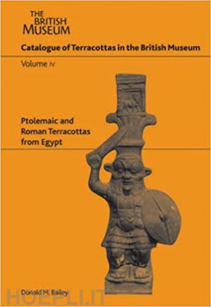 bailey m.d - catalogue of terracottas in the british museum vol.iv. ptolemaic