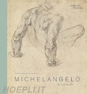 vowles sarah; lewis grant - michelangelo - the last decades