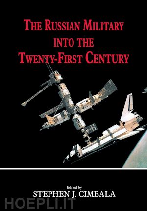 cimbala stephen j. (curatore) - the russian military into the 21st century