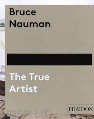plagens peter - bruce nauman. the true artist