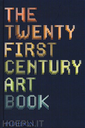 griffin j.; harper p.; trigg david; williams eliza - the twenty first century art book