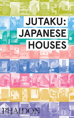 pollock naomi - jutaku: japanese houses. ediz. illustrata