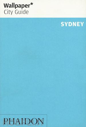 phaidon editors - sydney - wallpaper city guide