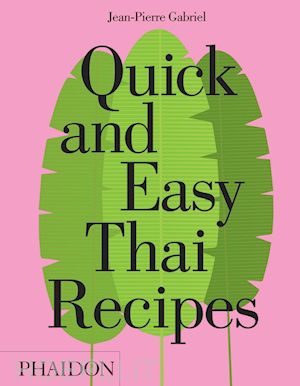 gabriel jean-pierre - quick and easy thai recipes