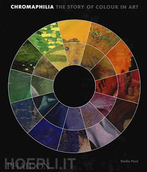 paul stella - chromaphilia. the story of colour in art