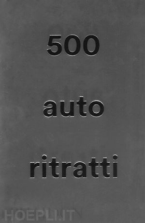 phaidon editors - 500 autoritratti