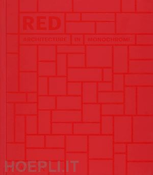 aa.vv. - red: architecture in monochrome