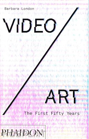 london barbara - video/art: the first fifty years