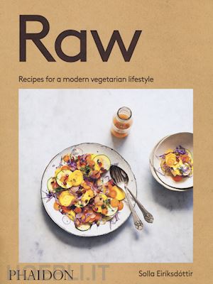 eiriksdottir solla - raw. recipes for a modern vegetarian lifestyle