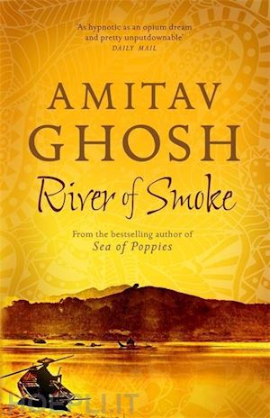 ghosh amitav - the river of smoke