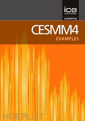 aa.vv. - cesmm4 civil engineering standard method of measurement examples