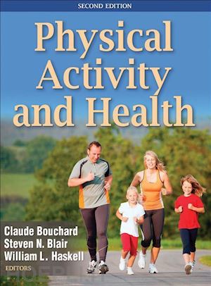 bouchard claude; blair steven n.; haskell william l. - physical activity and health