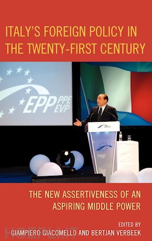 giacomello giampiero (curatore); verbeek bertjan (curatore) - italy's foreign policy in the twenty-first century