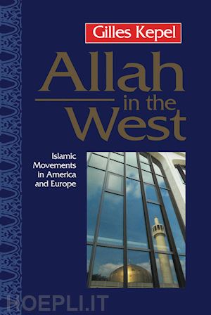 kepel gilles - allah in the west