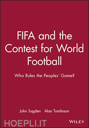 sugden - fifa and the contest for world football: who rules the peoples' game?