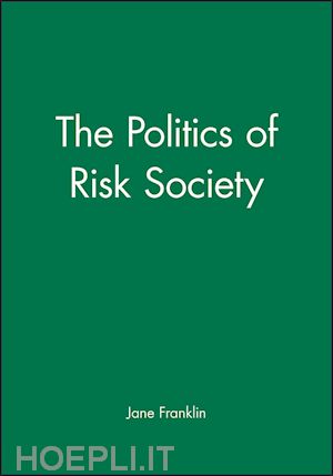 franklin - the politics of risk society