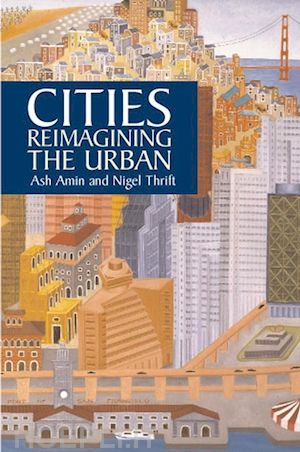 amin a - cities: reimagining the urban