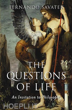 savater - the questions of life: an invitation to philosophy