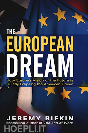 rifkin j - the european dream – how europe's vision of the future is quietly eclipsing the american dream