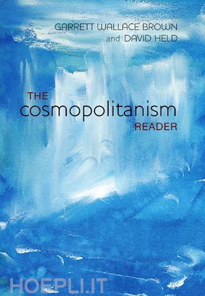 political philosophy & theory; garrett wallace brown; david held - the cosmopolitanism reader
