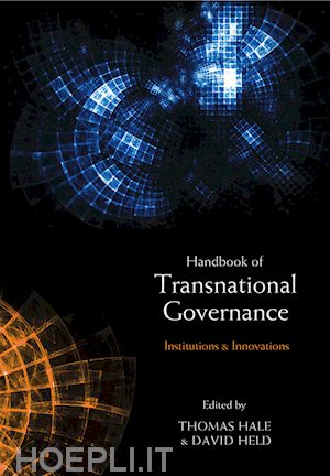 political issues & behavior; david held; thomas hale - handbook of transnational governance: new institutions and innovations