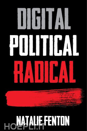 fenton n - digital, political, radical