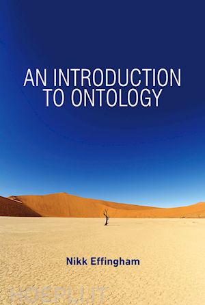 metaphysics; nikk effingham - an introduction to ontology