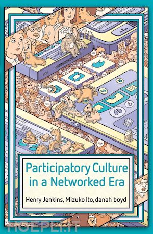 jenkins h - participatory culture in a networked era – a conversation on youth, learning, commerce, and politics