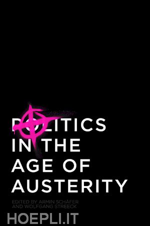 streeck w - politics in the age of austerity