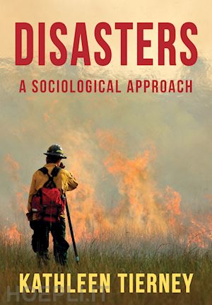 tierney k - disasters – a sociological approach