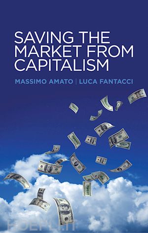 amato m - saving the market from capitalism – ideas for an alternative finance