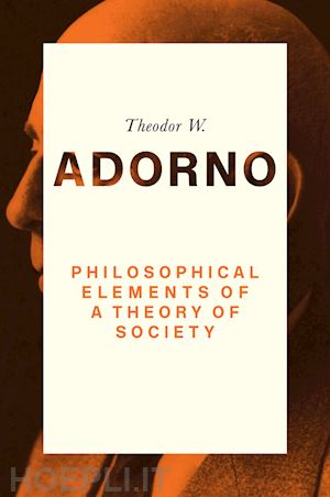 adorno tw - philosophical elements of a theory of society
