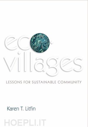 environmental change; karen t. litfin - ecovillages: lessons for sustainable community